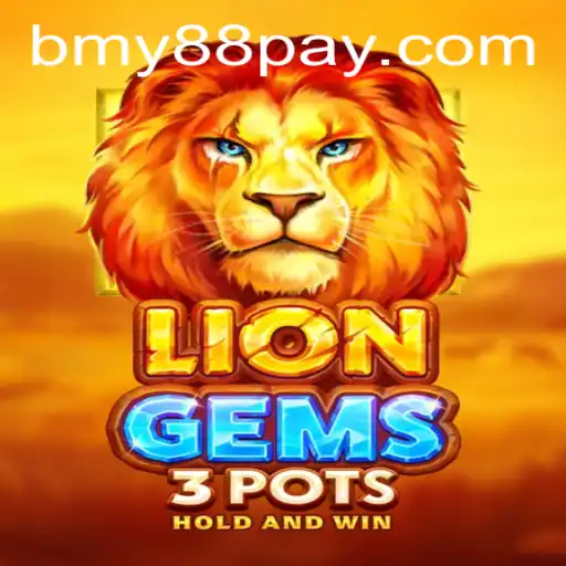 Exploring LionGems3pots: The Vibrant Adventure Enhanced by BMY88